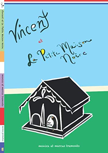 Vincent et La Petite Maison Noire : French Version: Vincent and the Little Black House (French Edition)
