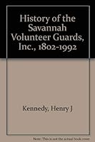History of the Savannah Volunteer Guards, Inc., 1802-1992 0893087092 Book Cover