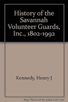 Hardcover History of the Savannah Volunteer Guards, Inc., 1802-1992 Book