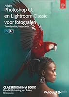 Adobe Photoshop CC en Lightroom Classic voor fotografen: Classroom in a book 9463561315 Book Cover
