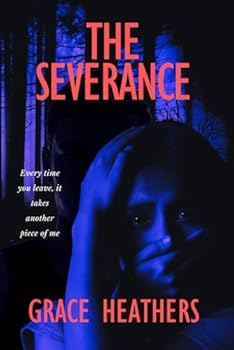 The Severance: An emotionally gripping psychological thriller that will leave you checking the locks. (Edith Rose Brown Series)