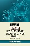 NEVADA LIFE AND HEALTH INSURANCE LICENSE EXAM PREP MANUAL: A practical study guide with practice exams, clear explanations, and state specific review for life and health insurance license exams