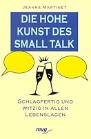 Die hohe Kunst des Small talk. Schlagfertig und witzig in allen Lebenslagen. 347808637X Book Cover