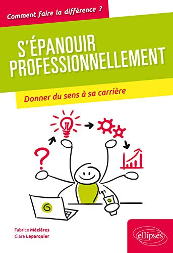 Télécharger S’épanouir professionnellement - Donner du sens à sa carrière Livre eBook France