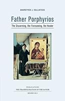 Father Porphyrios: The Discerning, the Foreseeing, the Healer 960689049X Book Cover