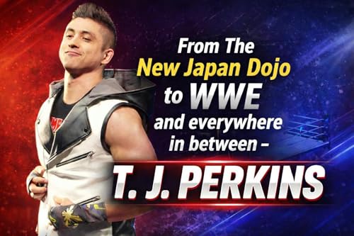 T. J. Perkins - From The New Japan Dojo to WWE and everywhere in between