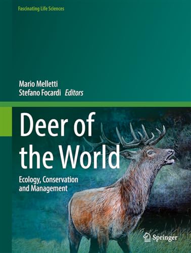 Deer of the World: Ecology, Conservation and Management (Fascinating Life Sciences)