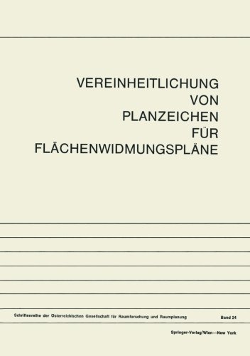 Vereinheitlichung von Planzeichen für Flächenwidmungspläne (Schriftenreihe der Österreichischen Gesellschaft für Raumforschung und Raumplanung (ÖGRR)) (German Edition)