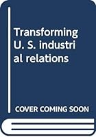 Transforming U.S. industrial relations (Documenti ISVET) 8820465957 Book Cover