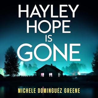 Hayley Hope Is Gone Audiolibro Por Michele Dominguez Greene arte de portada