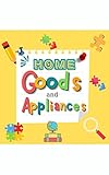 Household Goods and Appliances Learning book: Learning Book for Toddlers, Kids, Kindergarten, Toddler, Grade 1, Preschool, Babies,1 year old ,baby, with ... abc, A,B ,C ,Learn (Learning Books Series)