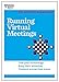 Running Virtual Meetings (HBR 20-Minute Manager Series)