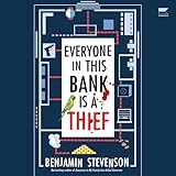 Everyone in This Bank Is a Thief: A Novel