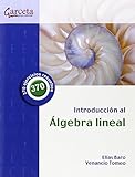 Introducción al Álgebra lineal (Texto (garceta))