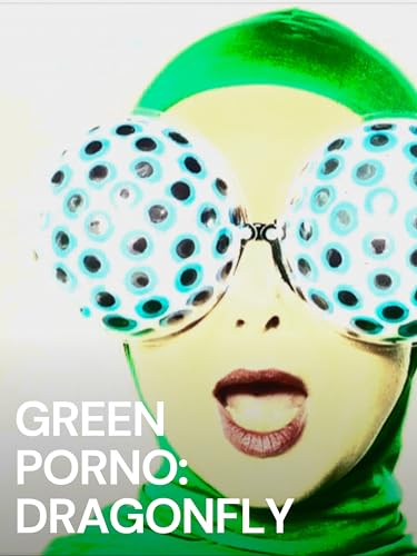 Green Porno: Dragonfly