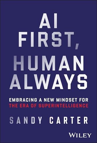 AI First, Human Always: Embracing a New Mindset for the Era of Superintelligence