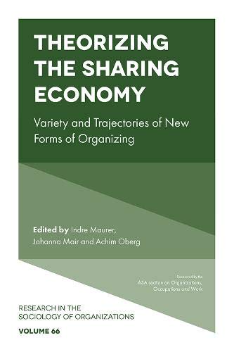 Theorizing the Sharing Economy (Research in the Sociology of Organizations)