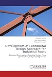 Development of Economical Design Approach for Industrial Roofs: Structural Optimization, Topology Design, Truss Optimization, N-Type Configuration