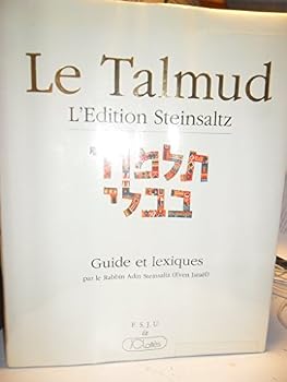Le Talmud - L'édition Steinsaltz - Guide et lexiques par le Rabbin Adin Steinsaltz