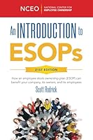 An Introduction to ESOPs, 21st Ed: How an employee stock ownership plan (ESOP) can benefit your company, its owners, and its employees 195499043X Book Cover