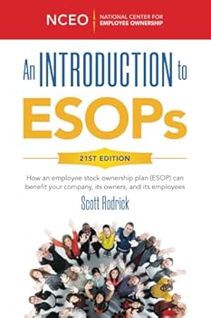 Paperback An Introduction to ESOPs, 21st Ed: How an employee stock ownership plan (ESOP) can benefit your company, its owners, and its employees Book