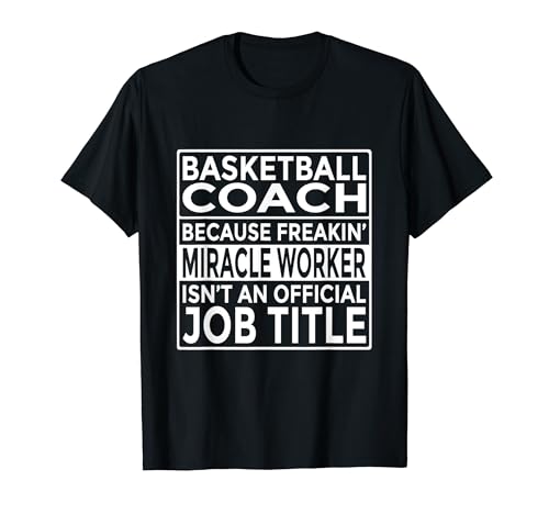 Funny Basketball Coach Shirt Freakin' Miracle Worker