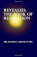 Revealed - The Book of the Revelation 1981737790 Book Cover