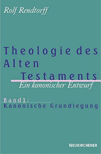 Theologie des Alten Testaments 1. Kanonische Grundlegung: Ein kanonischer Entwurf