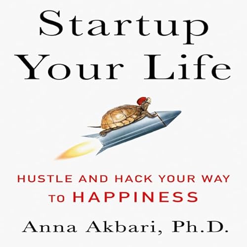 Startup Your Life Audiolivro Por Anna Akbari capa