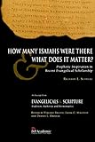 How Many Isaiahs Were There and What Does It Matter?: Prophetic Inspiration in Recent Evangelical Scholarship (Wheaton Theology Conference Series)
