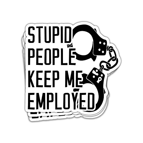 Image of (3in - 3Pcs) Stupid People Keep Me Employed Correction Officer Sticker Funny Correctional Officer Gift Decoration Graphic Helmet Bumper