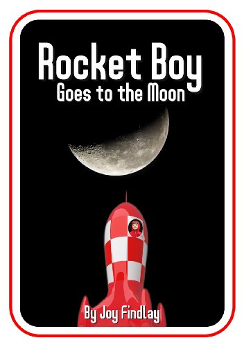 Children's Book - Rocket Boy Goes to the Moon (Rocket Boy Adventure Series 7)