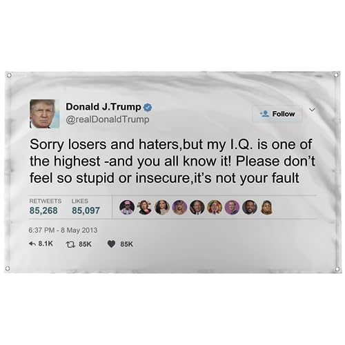 Donald Trump Tweet - Funny Quote - 'Sorry Losers and Haters, but My i.q is One of the Highest and...