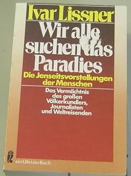 Wir alle suchen das Paradies. Ein Vermächtnis