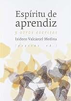 Espíritu de aprendiz: y otros escritos (Ensayo)