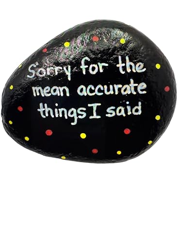 Sorry for all the mean and accurate things I said Decorative hand painted rocks, garden stones, and bricks for indoor and outdoor use (3"-5") Medium (5"-8") Large (Medium)