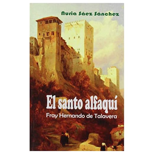 Santo Alfaqui, El. Fray Hernando De Talavera