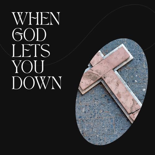 When God Lets You Down