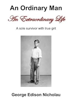 Paperback An Ordinary Man An Extraordinary Life: A sole survivor with true grit Book