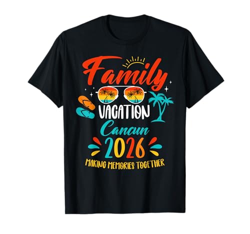 Cancun Family Vacation 2026 Making Memories Summer Trip T-Shirt