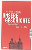 Unsere Geschichte: Deutschland 800 bis 1806/ Deutschland 1806 bis heute 3806237093 Book Cover