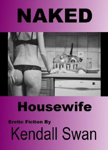 NAKED Housewife (NAKED Series) (Erotic Fiction)