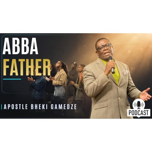Abba Father | Apostle Bheki Gamedze