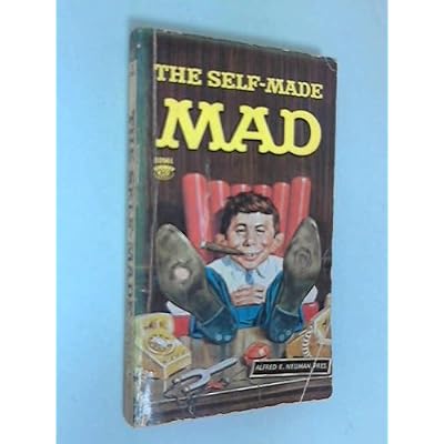 The Self Made Mad by William M. Gaines