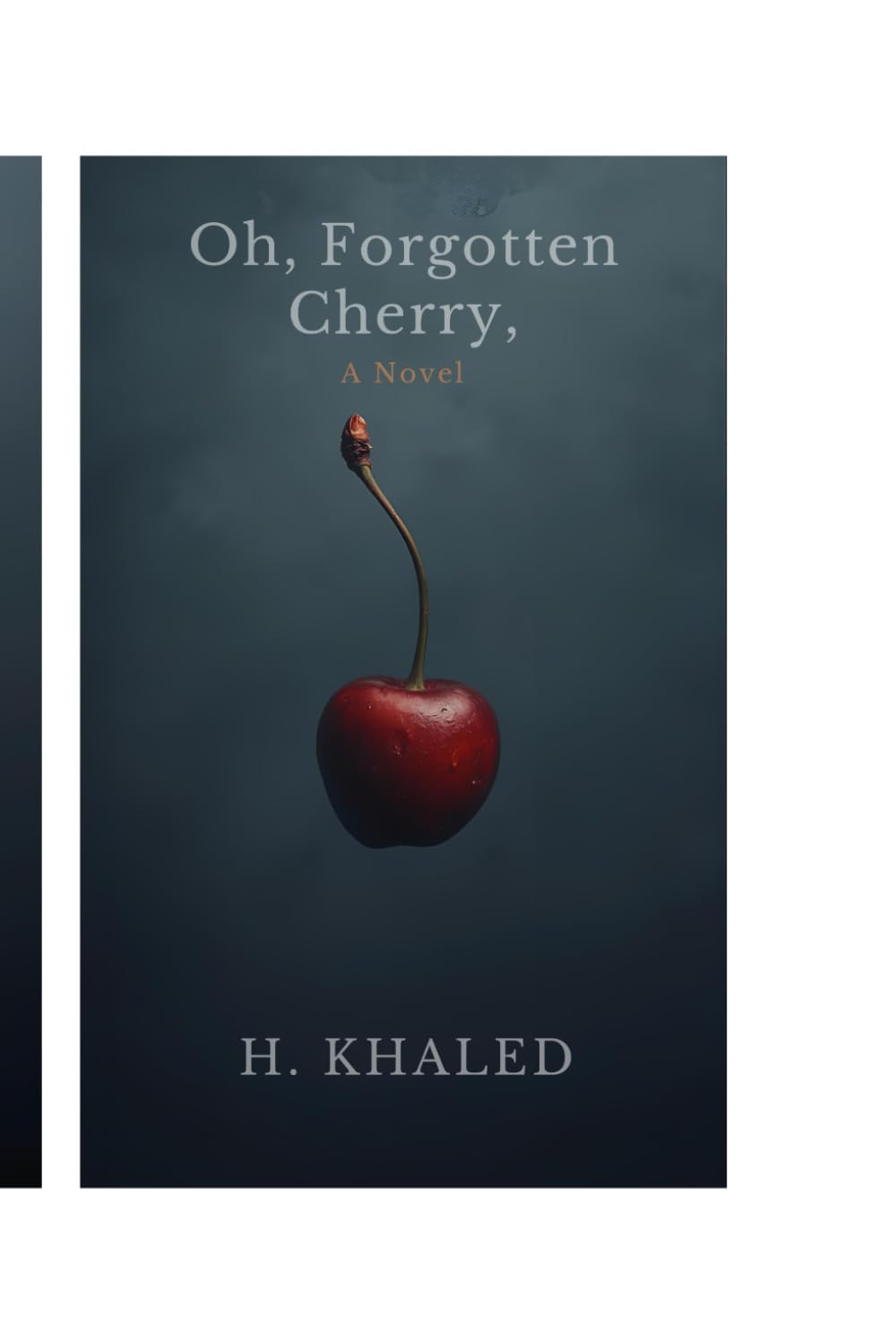 Oh, Forgotten Cherry: A Novel of Betrayal, Resilience, and the Quiet Power of Grace