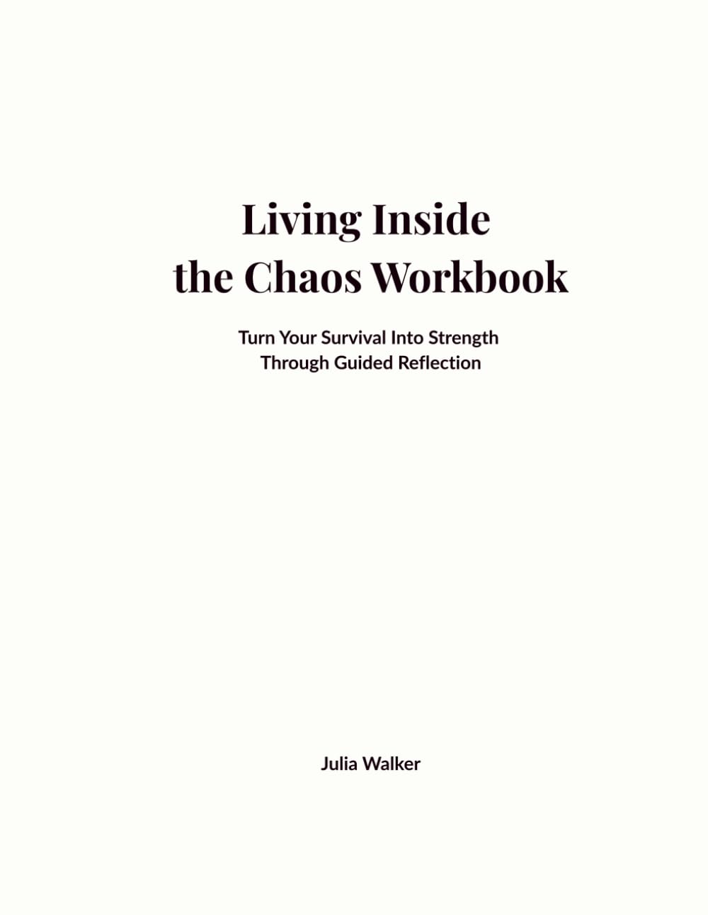 Living Inside the Chaos Leadership Workbook: A Companion Guide for Changemakers, Founders, and Leaders Who Keep Showing Up