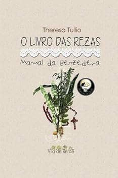 Paperback O Livro Das Rezas: Manual da Benzedeira (Portuguese Edition) [Portuguese] Book