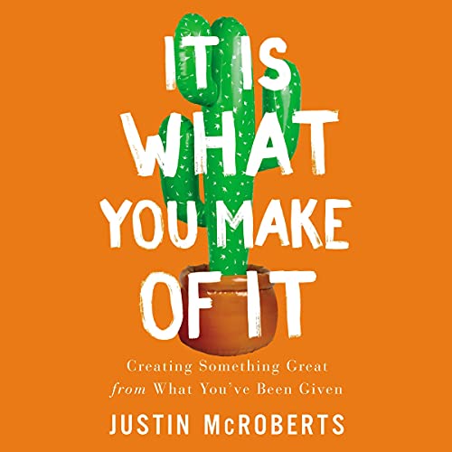 It Is What You Make of It by Justin McRoberts episode artwork