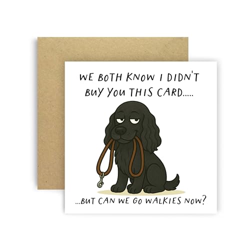 Huxters Birthday Card from Dog Cocker Spaniel Black for Mum Dad Doggy Parents Dogs Cards – We Both Know I Didn’t Buy You This Card But Can We Go Walkies Now? (Cocker Spaniel Black)