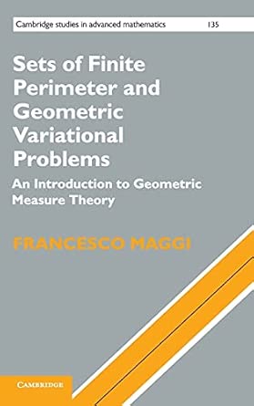 Sets of Finite Perimeter and Geometric Variational Problems: An Introduction to Geometric Measure Theory: 135 book cover